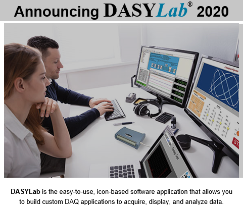 We are announcing DASYLab 2020! DASYLab is the easy-to-use, icon-based software application that allows you to build custom DAQ applications to acquire, display, and analyze data.